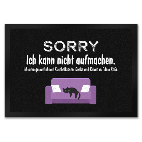 Katzen Fußmatte in 35x50 cm mit Spruch Sorry ich kann nicht aufmachen