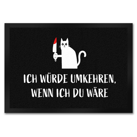 Böse Katze Fußmatte in 35x50 cm mit Spruch Ich würde umkehren