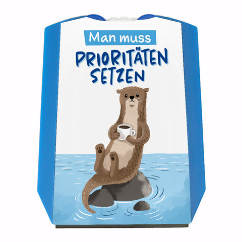 Otter Parkscheibe mit Spruch Man muss Prioritäten setzen