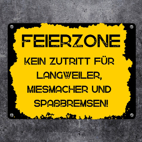 Feierzone Metallschild in 15x20 cm mit Spruch Kein Zutritt für Langweiler
