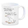 Gilbert die Gans Kaffeebecher mit Spruch Jeden Morgen die gleiche Frage