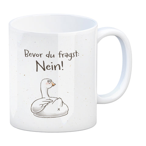 Gilbert die Gans Kaffeebecher mit Spruch Bevor du fragst Nein