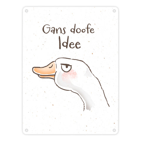 Gilbert die Gans Metallschild in 15x20 cm mit Spruch Gans doofe Idee