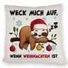 Faultier mit Zipfelmütze Kissen mit Spruch Wecken wenn Weihnachten ist