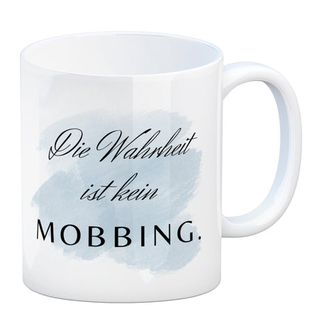 Die Wahrheit ist kein Mobbing Kaffeebecher