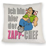 Ich bin hier der Zapp-Chef Kissen mit Text in pink