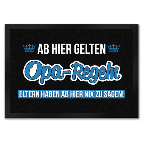 Opa-Regeln Fußmatte in 35x50 cm mit Spruch Eltern haben ab hier nix zu sagen