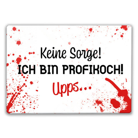 Keine Sorge Schneidebrett aus Glas mit Spruch Ich bin Profikoch Upps