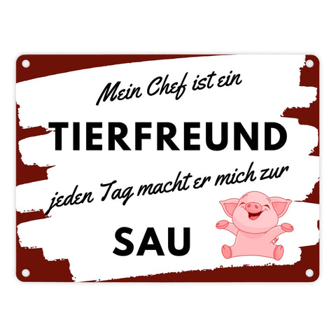 Mein Chef ist ein Tierfreund Metallschild in 15x20 cm mit Spruch