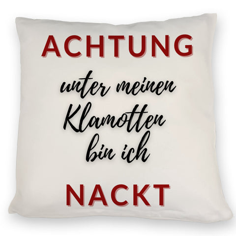 Achtung Kissen mit Spruch unter meinen Klamotten bin ich nackt