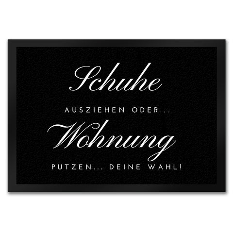 Schuhe ausziehen Fußmatte in 35x50 cm mit Spruch oder Wohnung putzen