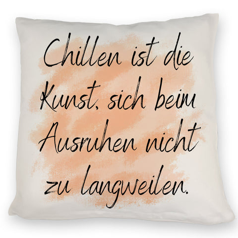 Chillen Kissen mit Spruch