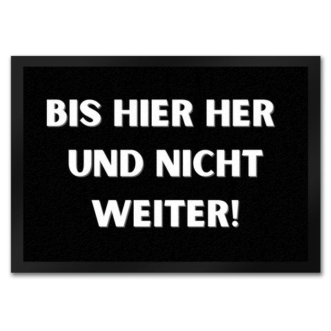 Bis hier her und nicht weiter Fußmatte in 35x50 cm