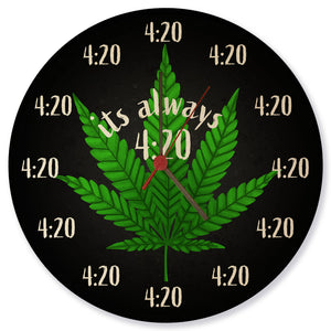 It's always 420 Kiffer Wanduhr mit Cannabis Blatt