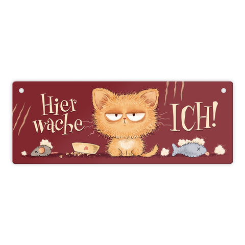 Hier wache ich Katze Metallschild