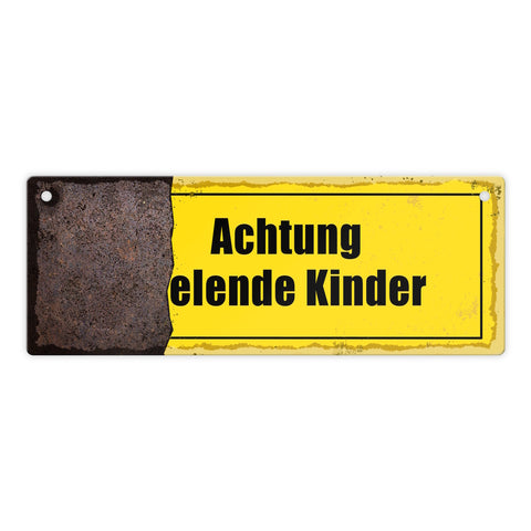 Rostoptik Warnschild Metallschild mit Spruch Achtung elende Kinder