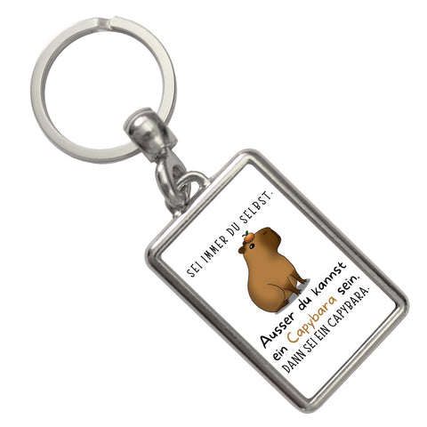 Sei immer du selbst - ausser du kannst ein Capybara sein Schlüsselanhänger
