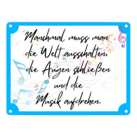 Musik an - Welt aus Metallschild in 15x20 cm mit Spruch