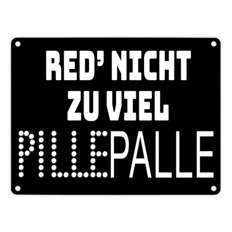 Pillepalle Metallschild in 15x20 cm mit Spruch Red nicht zu viel