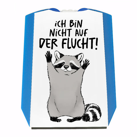 Waschbär Parkscheibe mit Spruch Ich bin nicht auf der Flucht