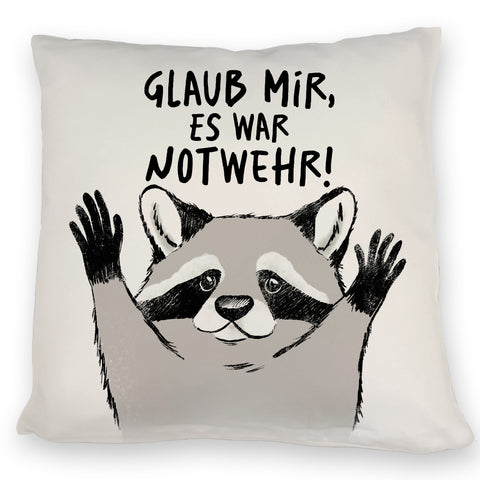 Waschbär Kissen mit Spruch Glaub mir es war Notwehr