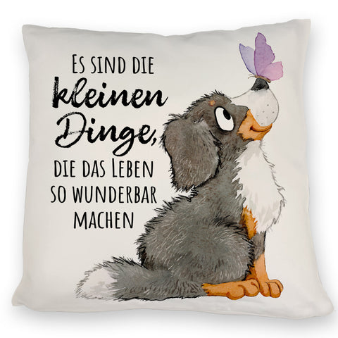 Hund Kissen mit Spruch Die kleinen Dinge machen das Leben so wunderbar