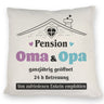 Pension Oma & Opa Kissen mit Spruch Von zufriedenen Enkeln empfohlen