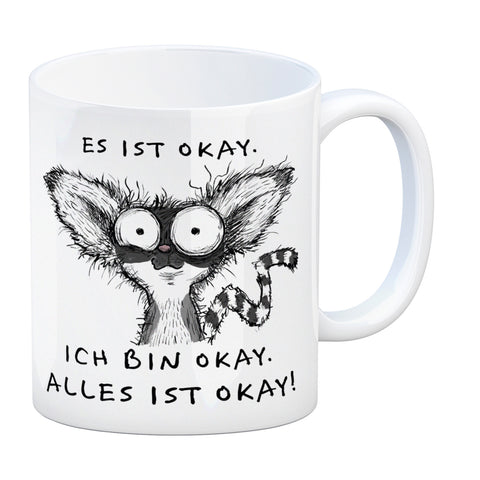 Verrückter Lemur Kaffeebecher mit Spruch Es ist okay Ich bin okay Alles ist okay