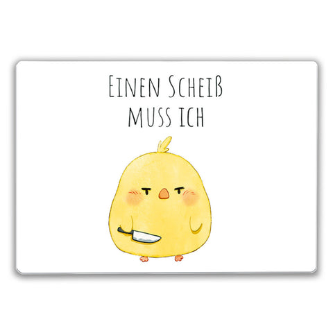 Küken Schneidebrett aus Glas Glas mit Spruch Einen Scheiß muss ich