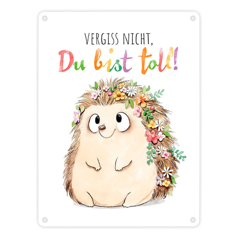 Igel Metallschild in 15x20 cm mit Spruch Vergiss nicht Du bist toll