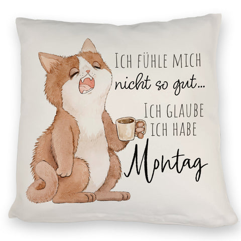 Katze Kissen mit Spruch Fühle mich nicht gut - habe Montag