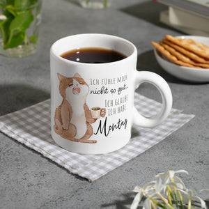 Katze Kaffeebecher mit Spruch Unwohlsein - Verdacht auf Montagsgefühl