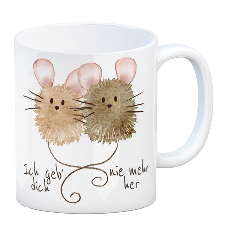 Mäuse Kaffeebecher mit Spruch Ich geb‘ dich nie mehr her