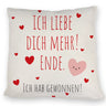 Herzen Kissen mit Spruch Ich liebe dich mehr! Ende.