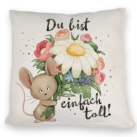 Maus Kissen mit Spruch Du bist einfach toll