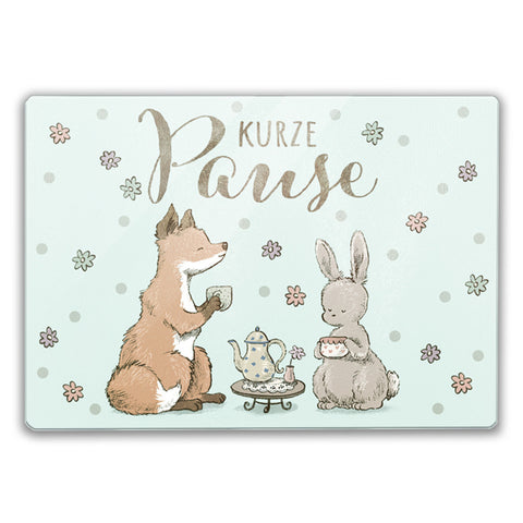 Fuchs und Hase Schneidebrett aus Glas Glas mit Spruch Kurze Pause