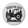 Dorfkind Trecker Magnet rund rund mit Spruch Dorfkind und stolz drauf