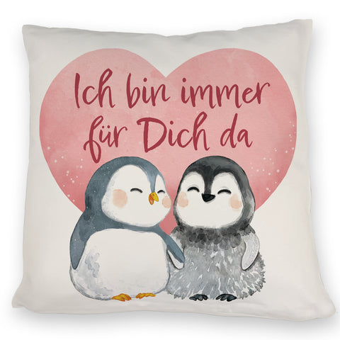 Pinguin Paar Kissen mit Spruch Ich bin immer für dich da