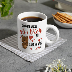 Knuddelbär Kaffeebecher mit Spruch Sei glücklich und etwas nackt