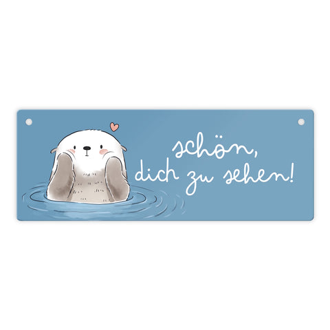 Otter Metallschild mit Spruch Schön dich zu sehen