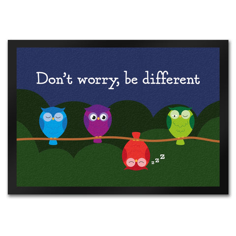 Eule Fußmatte in 35x50 cm mit Spruch Dont worry be different