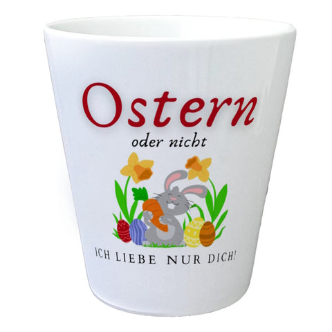 Ostern Blumentopf mit Spruch Ostern oder nicht ich Liebe nur dich