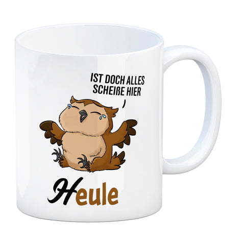 Eule - Heule Kaffeebecher mit Spruch Ist doch alles scheiße hier