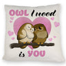 Eulenpaar Kissen mit Spruch Owl I need is you