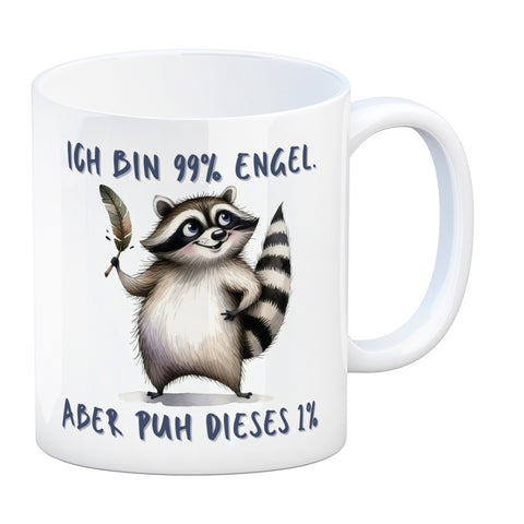 Waschbär Kaffeebecher mit Spruch Ich bin 99% Engel Aber puh dieses 1%