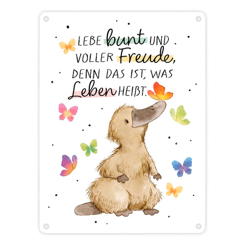 Schnabeltier Metallschild in 15x20 cm mit Spruch Lebe bunt und freudig