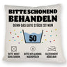 Bitte schonend behandeln - 50. Geburtstag Kissen