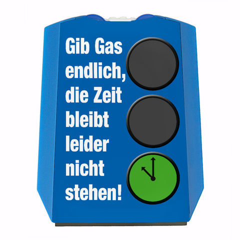 Ampel Parkscheibe mit Spruch Gib Gas Zeit steht nicht