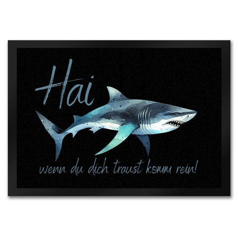 Hai Fußmatte in 35x50 cm mit Spruch wenn du dich traust komm rein