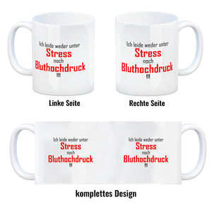 Kaffeebecher und Spruch: Ich leide weder unter Stress noch Bluthochdruck